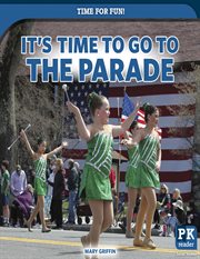 It's Time to Go to the Parade : Time for Fun! cover image cdn