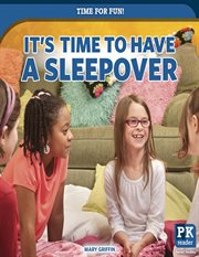 It's Time to Have a Sleepover : Time for Fun! cover image cdn