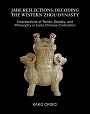 Jade Reflections : DECODING THE WESTERN ZHOU DYNASTY cover image cdn
