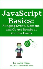 Javascript basics: flinging event, element, and object bombs at zombie heads cover image cdn