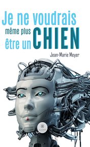 Je ne voudrais même plus être un chien cover image cdn