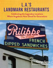 L.A.'s Landmark Restaurants : Celebrating the Legendary Locations Where Angelenos Have Dined for Generations cover image cdn