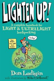 Lighten Up! : A Complete Handbook for Light and Ultralight Backpacking cover image cdn