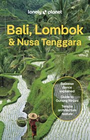 Lonely Planet Bali, Lombok & Nusa Tenggara : Travel Guide cover image cdn