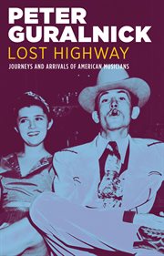 Lost Highway : Journeys and Arrivals of American Musicians cover image cdn