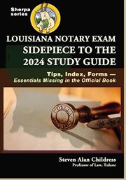 Louisiana Notary Exam Sidepiece to the 2024 Study Guide : Tips, Index, Forms-Essentials Missing in cover image cdn