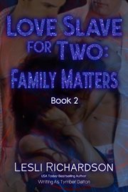 Love Slave for Two : Family Matters cover image cdn