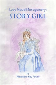 Lucy Maud Montgomery : Story Girl cover image cdn
