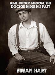 Mail Order Groom : The Doctor Hides His Past cover image cdn