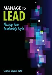 Manage to Lead : Flexing Your Leadership Style cover image cdn