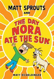 Matt Sprouts and the Day Nora Ate the Sun : Matt Sprouts cover image cdn