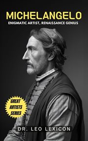 Michelangelo : Enigmatic Artist, Renaissance Genius cover image cdn