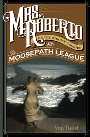 Mrs. Roberto : Or the Widowy Worries of the Moosepath League cover image cdn