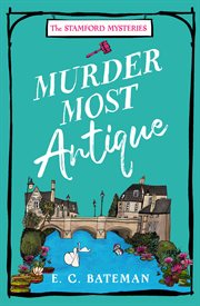 Murder Most Antique : Stamford Mysteries cover image cdn