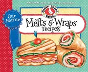Our Favorite Melts & Wraps Recipes : Our Favorite Recipes Collection cover image cdn