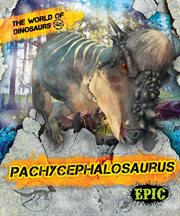 Pachycephalosaurus : World of Dinosaurs cover image cdn
