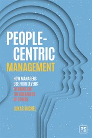 People-Centric Management : How Managers use Four Levers to Bring out the Greatness of Others cover image cdn