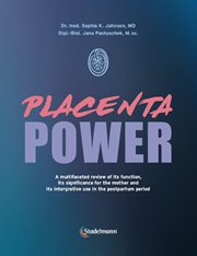 Placenta Power : A Multifaceted Review of Its Function, Its Significance for the Mother and Its Integrative Use in th cover image cdn