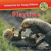 Playtime : Playtime. Ranger Rick: Animal Fun for Young Children cover image cdn