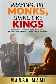 Praying like Monks, Living like Kings cover image cdn