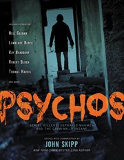 Psychos : Serial Killers, Depraved Madmen, and the Criminally Insane cover image cdn