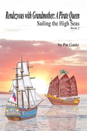Rendezvous With Grandmother : A Pirate Queen. Sailing The High Seas cover image cdn