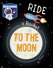 Ride a Rocket to the Moon : Space School cover image cdn