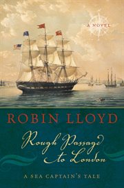 Rough Passage to London : A Sea Captain's Tale, A Novel cover image cdn