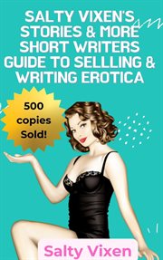 Salty Vixen Stories & More Short Writers Guide to Selling & Writing Erotica cover image cdn