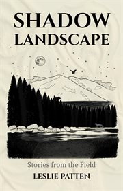 Shadow Landscape : Stories From the Field cover image cdn