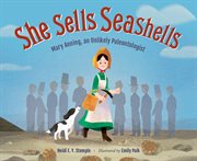 She Sells Seashells : Mary Anning, an Unlikely Paleontologist cover image cdn