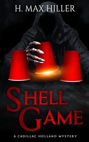 Shell Game : Cadillac Holland Mysteries cover image cdn