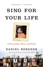 Sing for Your Life : A Story of Race, Music, and Family cover image cdn