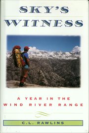 Sky's Witness : A Year in the Wind River Range cover image cdn