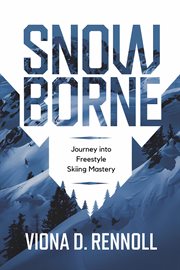 Snowborne : Journey into Freestyle Skiing Mastery cover image cdn