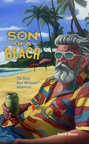 Son of a Beach : The Sixth Bear Whitman Adventure cover image cdn