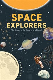 Space Explorers : The Secrets of the Universe at a Glance! cover image cdn