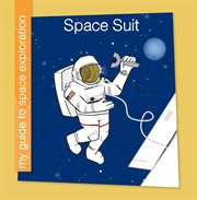 Space Suit : My Guide to Space Exploration cover image cdn