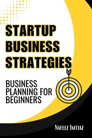 Startup Business Strategies : Business Planning for Beginners cover image cdn
