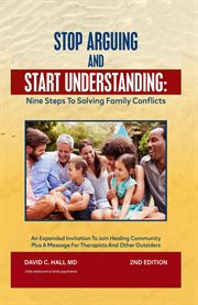 Stop Arguing and Start Understanding : Nine Steps to Solving Family Conflicts cover image cdn
