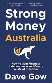 Strong Money Australia : How to Gain Financial Independence and Create a Life of Freedom cover image cdn