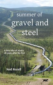 Summer of Gravel and Steel : A thru-hike of Alaska, 20 years after the first cover image cdn