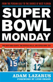 Super Bowl Monday : From the Persian Gulf to the Shores of West Florida-The New York Giants, the Buffalo Bills, and Supe cover image cdn