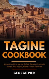 Tagine Cookbook : Moroccan cuisine, one-pot dishes, flavors and aromatic spices, easy recipes, Middle Eastern Favorite cover image cdn