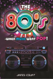 The 80s : When Music Went Pop! cover image cdn