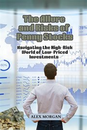 The Allure and Risks of Penny Stocks : Navigating the High-Risk World of Low-Priced Investments cover image cdn