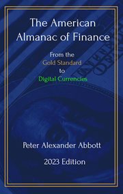 The American Almanac of Finance : From the Gold Standard to Digital Currencies cover image cdn