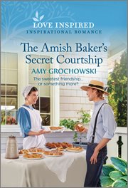 The Amish Baker's Secret Courtship : An Uplifting Inspirational Romance cover image cdn