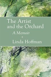 The Artist and the Orchard : A Memoir cover image cdn