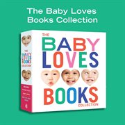 The Baby Loves Books 3-Book Collection : Making Faces, Baby Loves, and Baby Up, Baby Down. Baby Loves Books cover image cdn